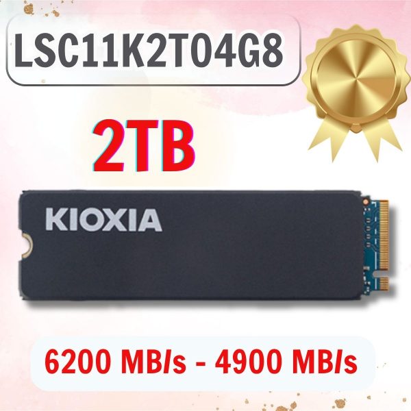 SSD NVMe 2TB KIOXIA with Heatsink LSC11K2T04G8 Gen4x4 R6200 W4900. BH 60T