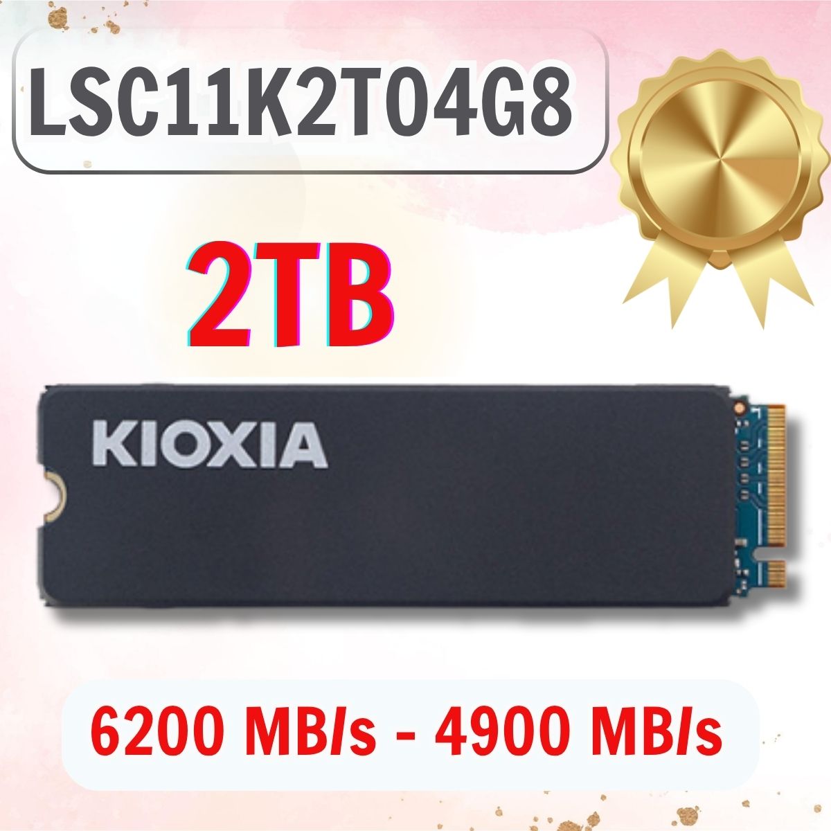 SSD NVMe 2TB KIOXIA with Heatsink LSC11K2T04G8 Gen4x4 R6200 W4900. BH 60T