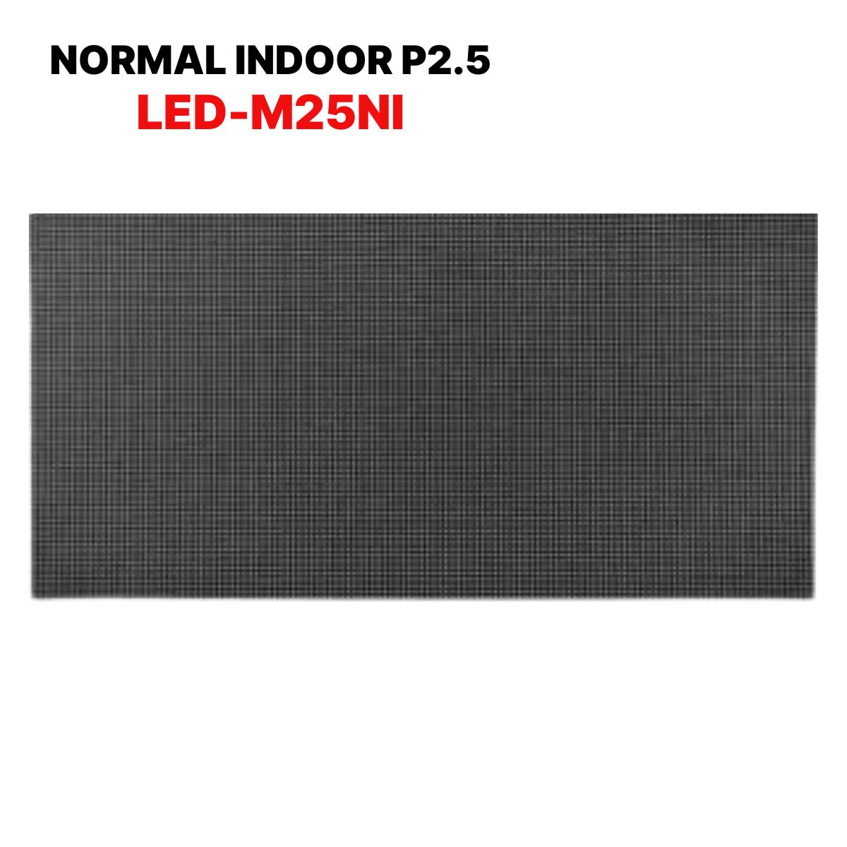 Bảng hiển thị LED Normal Indoor P2.5 Hikvision LED-M25NI Độ phân giải 128x64, 1/32S Quét liên tục, Hiển thị 281 nghìn tỷ màu
