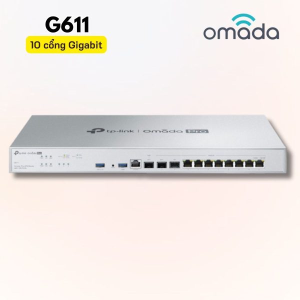 Router VPN Omada Pro G611 2× 10G SFP+, 1× Gigabit SFP, 8× Gigabit RJ45, Hỗ trợ 1.5 Triệu Concurrent Sessions