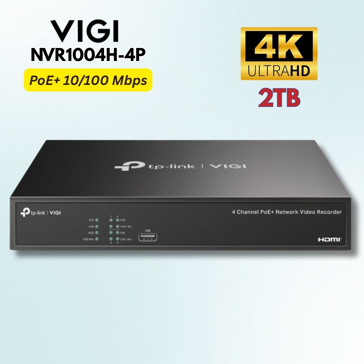 Đầu ghi 4 kênh PoE VIGI NVR1004H-4P 2TB, 4 cổng PoE+ 10/100 Mbps, Xuất hình 4K HDMI, Tích hợp sẵn HDD 2TB, Chuẩn H.265+