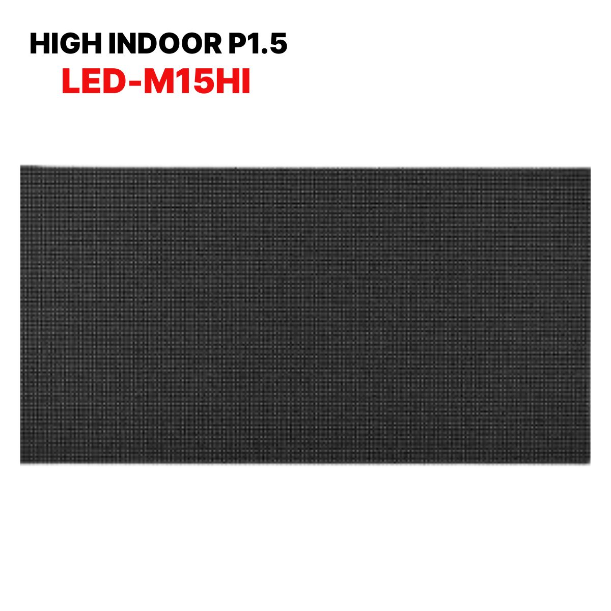 Module màn hình LED High Indoor P1.5 Hikvision LED-M15HI, Độ phân giải 208×104, Mật độ điểm ảnh 422.500 dots/m², 600 nits