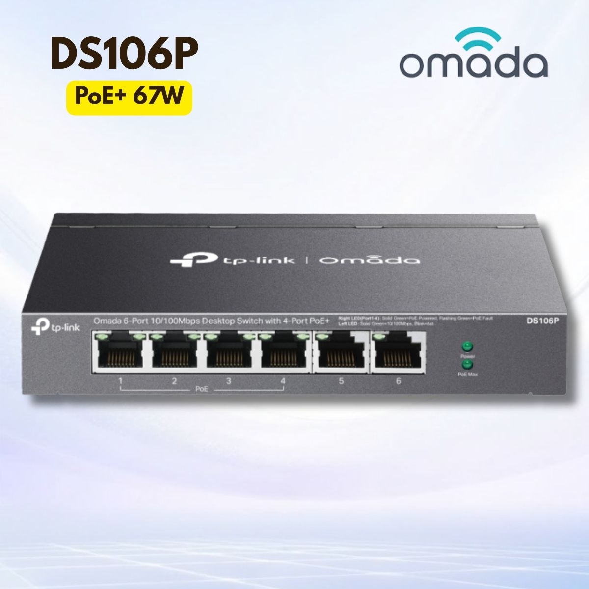 Switch 6 Cổng Omada DS106P - 4 Cổng PoE+ 67W, Truyền Xa 250m, Tự khôi phục PoE, Cắm là chạy