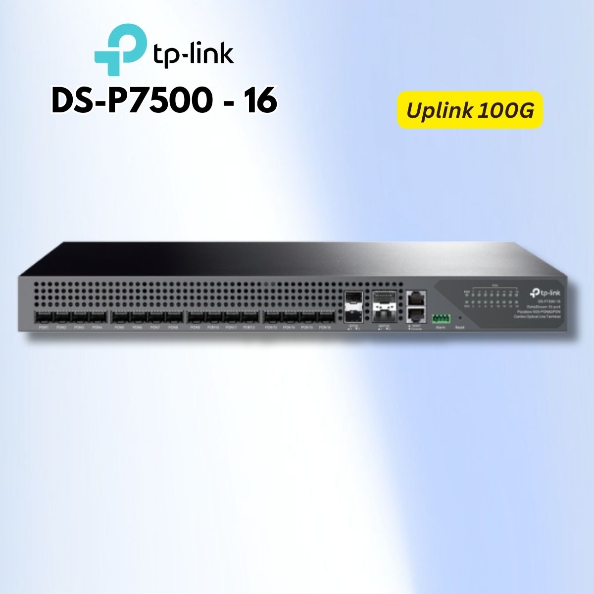 DeltaStream TP-Link DS-P7500 - 16, 16 Cổng Combo XGS-PON & GPON,Công suất 165W, Uplink 100G, Nguồn điện kép