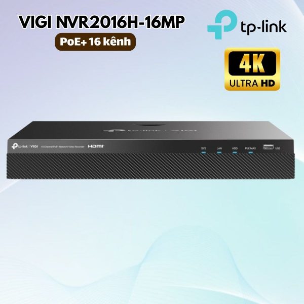 Đầu Ghi Hình 16 Kênh VIGI NVR2016H-16MP: PoE+ 140W, Xuất Hình 4K, Hỗ Trợ 20TB, Chuẩn Nén H.265+